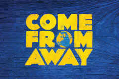 Logo for the musical "Come From Away" with bold yellow text on a blue wood-textured background